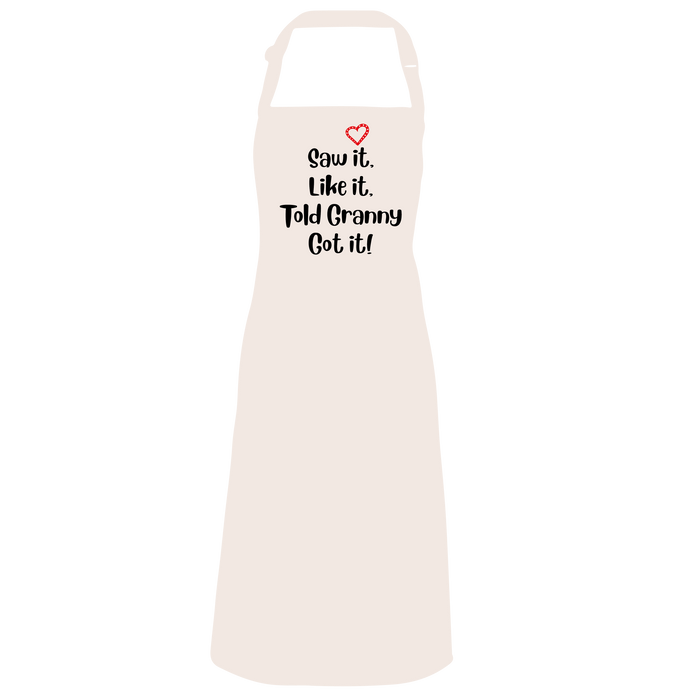 Saw it, Like it, Told Granny, Got it Apron