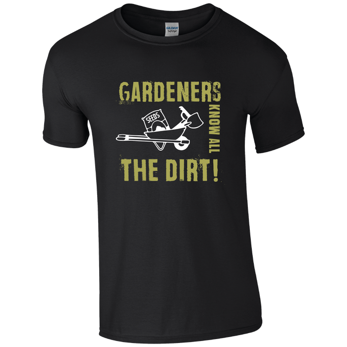 Gardeners Know All The Dirt, Gardening Humour T-shirt