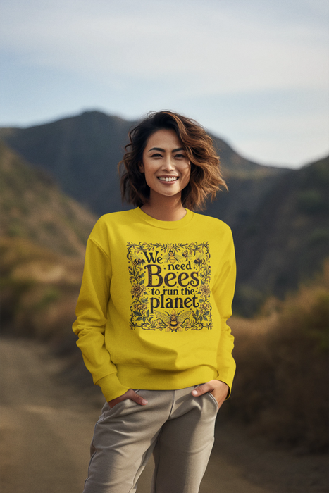 We need Bees to Run The Planet Organic Sweatshirt