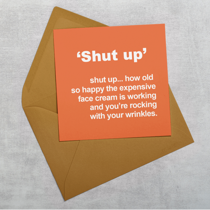 Shut Up Greeting Card