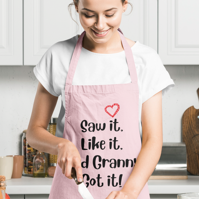 Saw it, Like it, Told Granny, Got it Apron