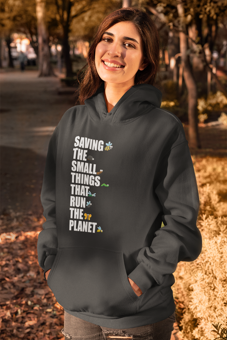 Saving the small things that run the planet Hoodie for Adults and kids