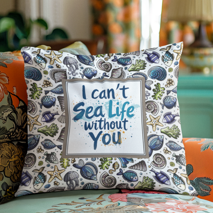 I Sealife Without You Cushion