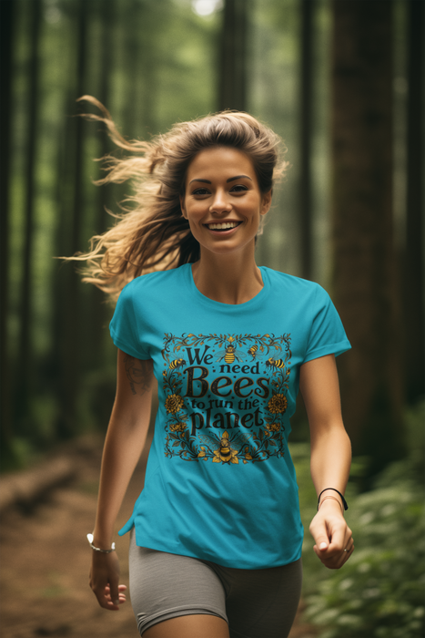 We need Bees to Run The Planet Organic Tees