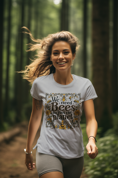 We need Bees to Run The Planet Organic Tees