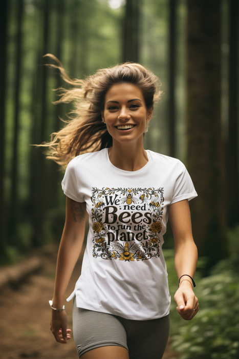 We need Bees to Run The Planet Organic Tees