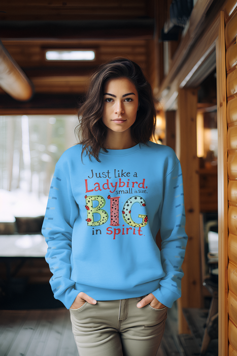 Just like a Ladybird, Small in Size, Big in Spirit Organic Sweatshirt