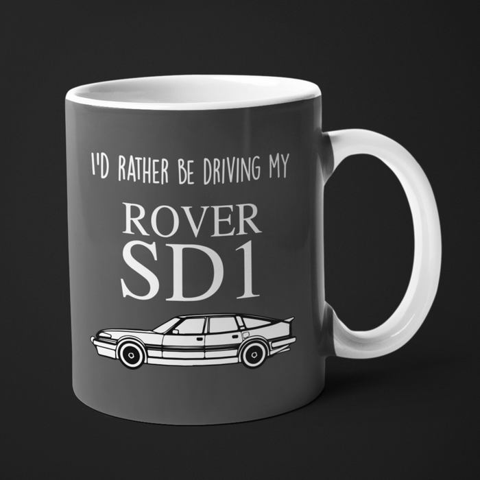 I’d rather be driving my Rover SD1 Mug