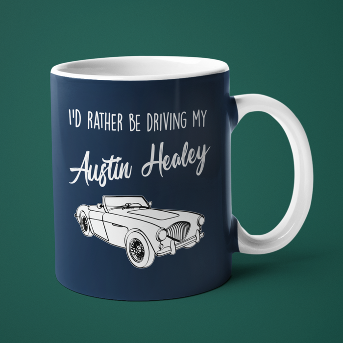 I’d rather be driving my Austin Healey Mug