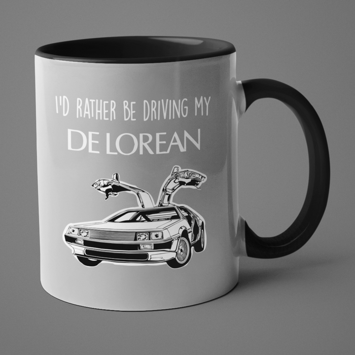 I’d rather be driving my Deloreon Mug