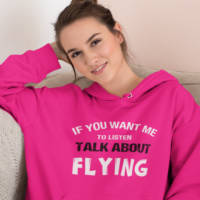 If you want me to listen, talk about flying Hoodie
