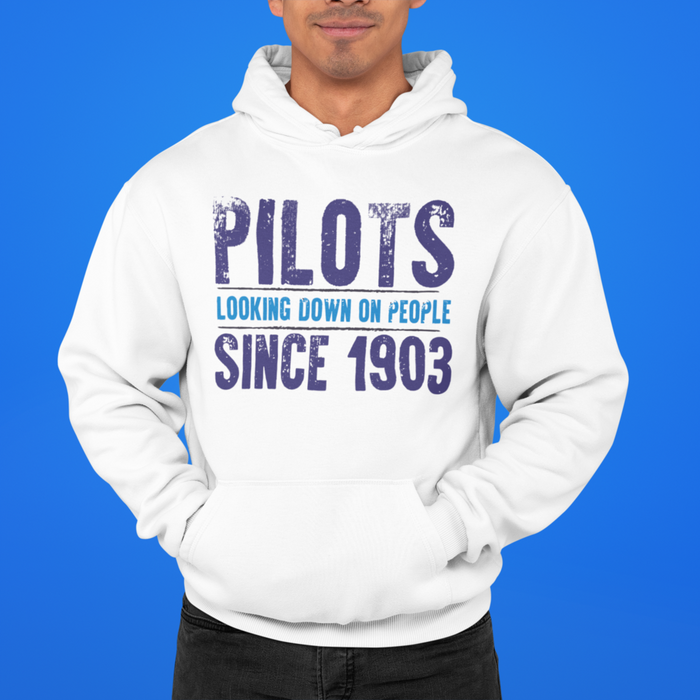 Pilots Looking down on people since 1903 Hoodie