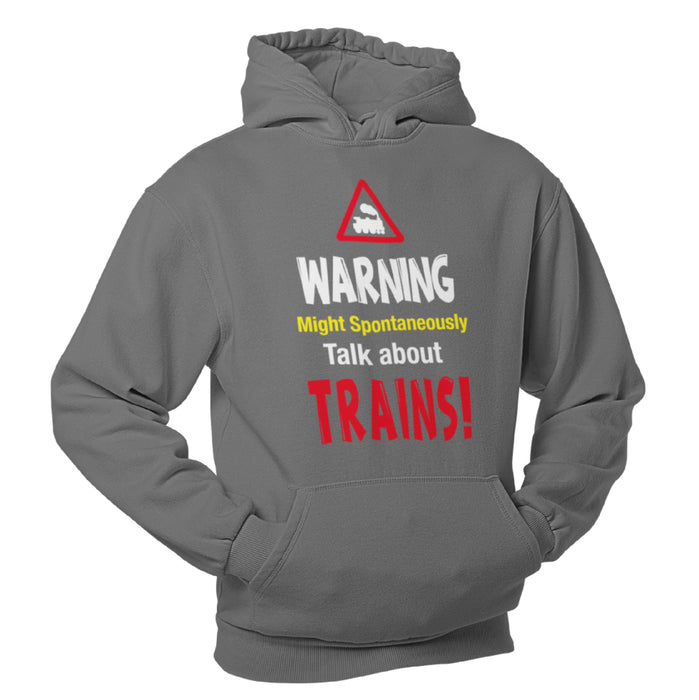 Warning, talk about trains, Train Humour Hoodie