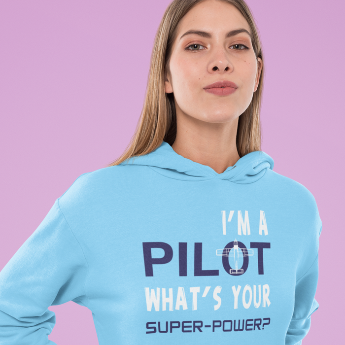 I’m a pilot, what’s your superpower Hoodie