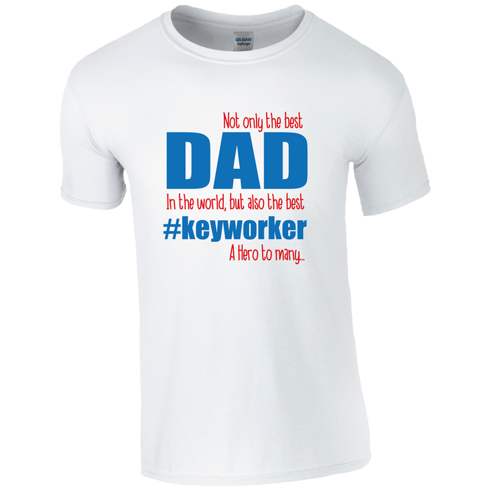 Not only the Best Dad In the World, but also the best #keyworker T-shirt