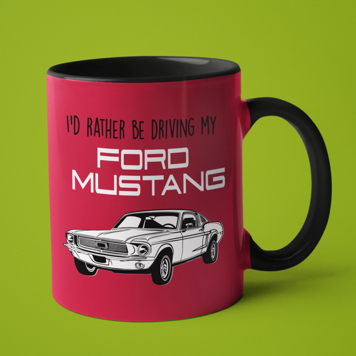 I’d rather be driving my Ford Mustang Mug