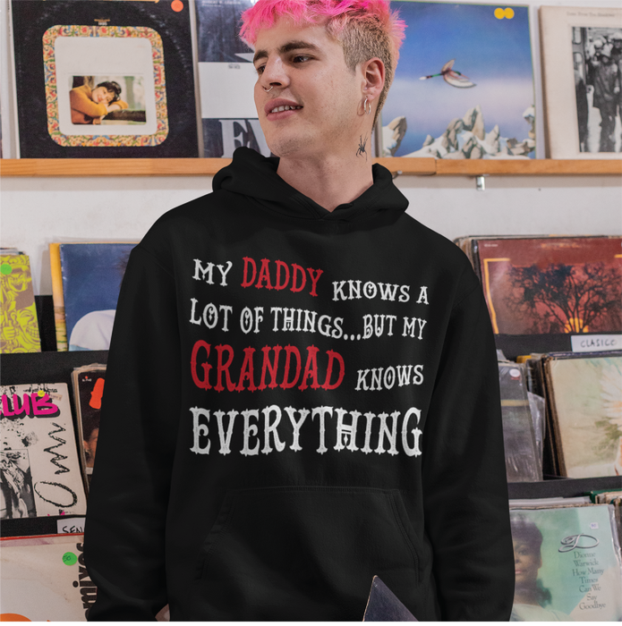 My dad knows a lot, but my grandad knows everything Hoodie
