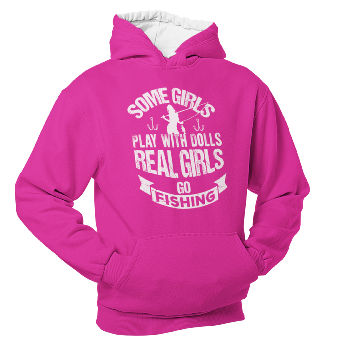 Some girls play with dolls, real girls go fishing, Humour Hoodie