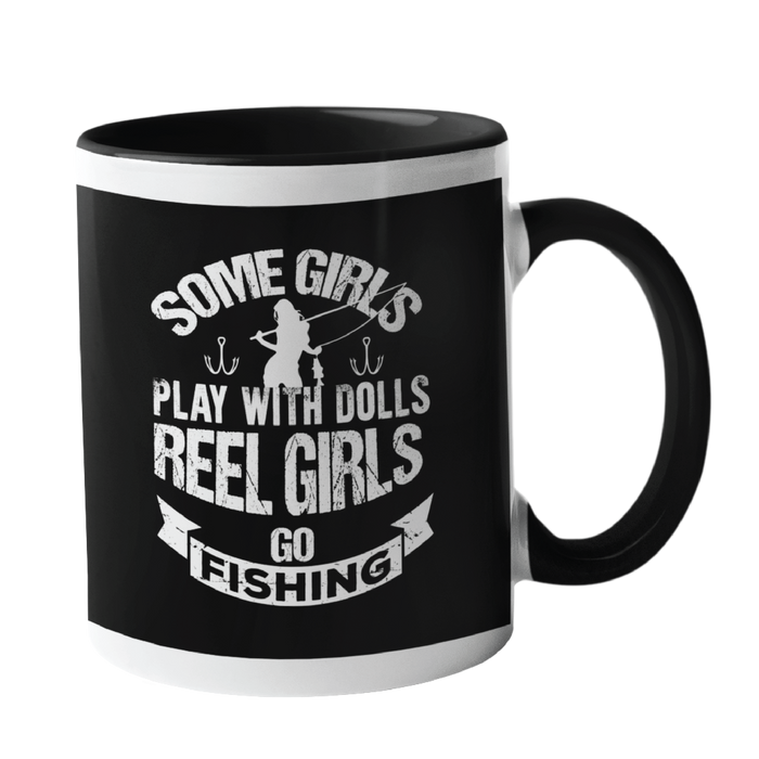 Some girls play with dolls, REEL girls go fishing, fishing humour Mug
