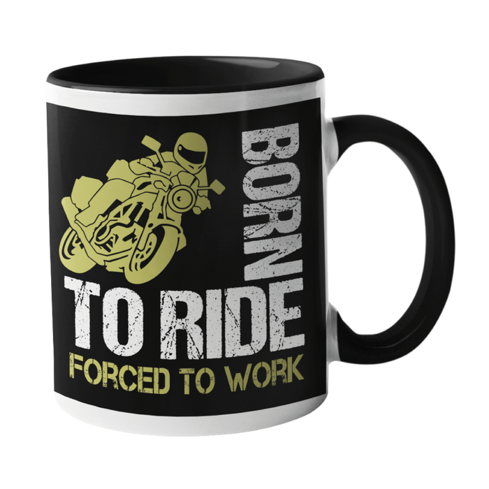 Born to Ride, Forced to workMotorbike Mug