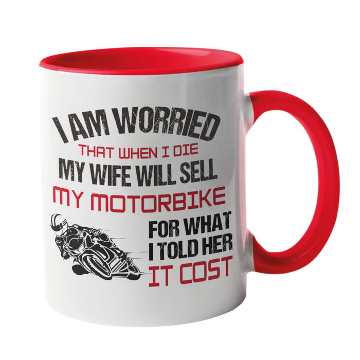 I am worried that when I die Motorbike Mug