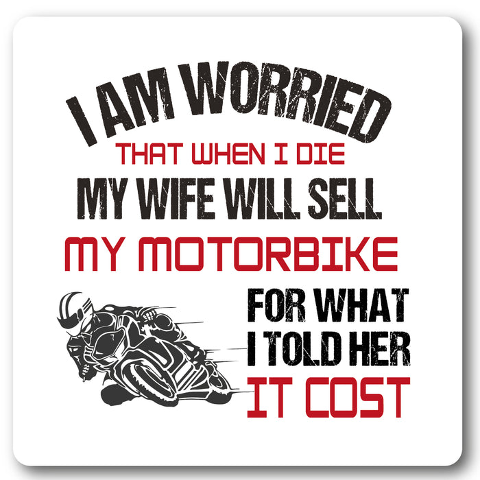I am worried, that when I die, Motorcycle Metal Wall Sign