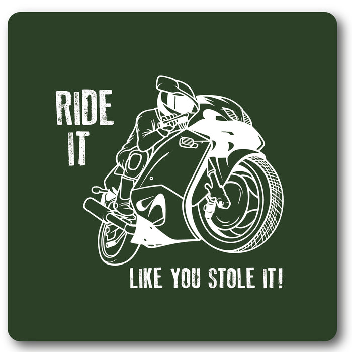 Ride it like you stole it Motorcycle, Metal Wall Sign