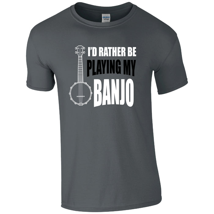 I'd rather be playing my banjo Music T-Shirt