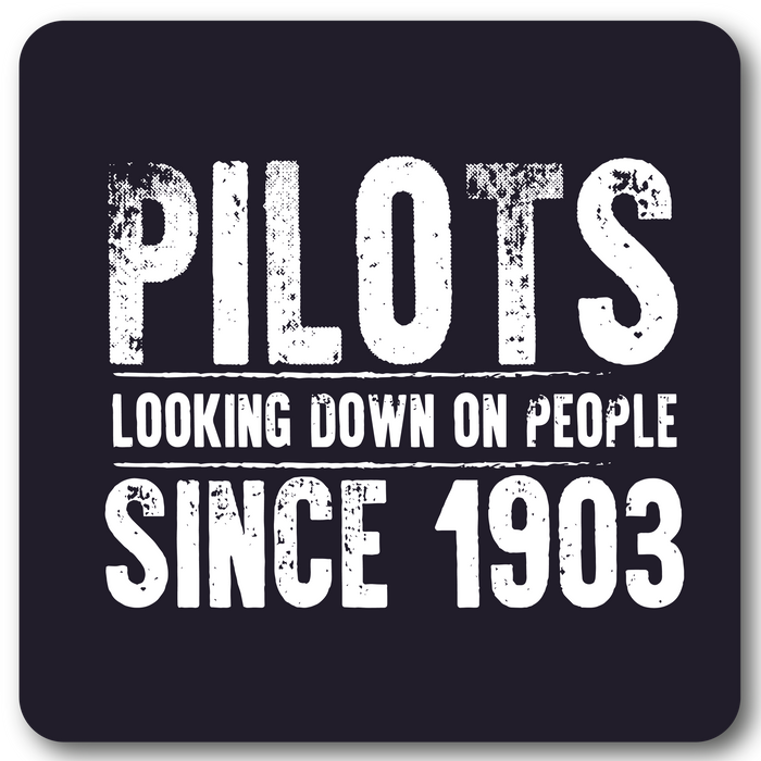 Pilots looking down on people since 1903 Metal Wall Sign