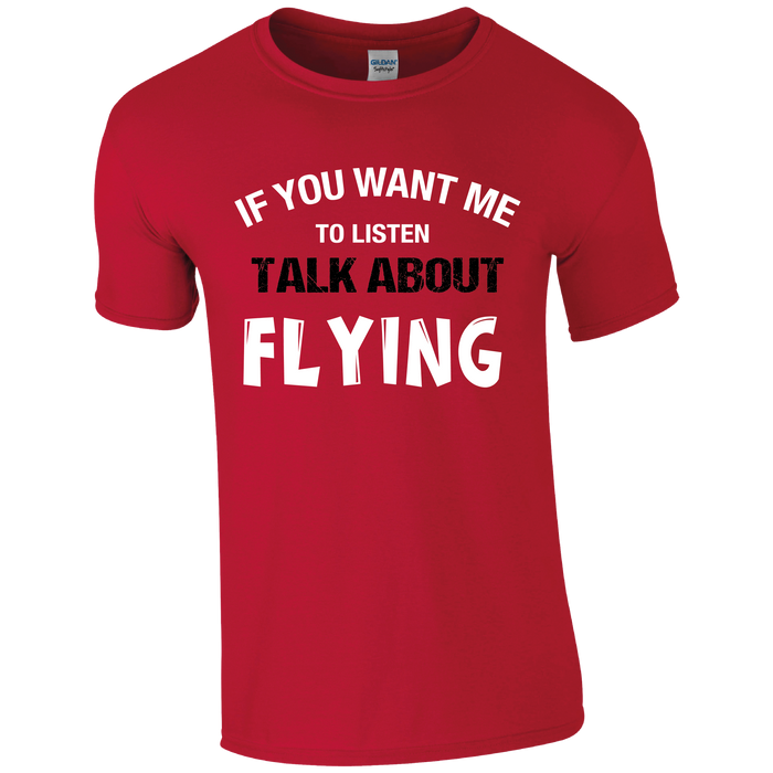 If you want me to listen, talk about flying Pilot Humour T-shirt