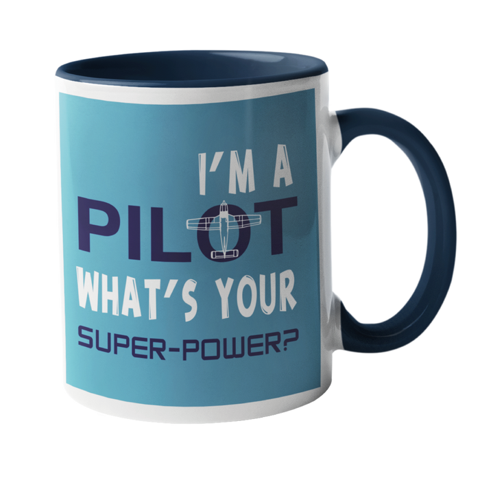 I'm a pilot what's your superpower,Pilot Humour Mug
