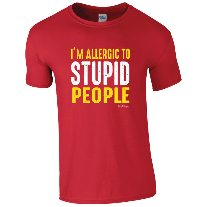 I'm Allergic to Stupid People Humour T-shirt