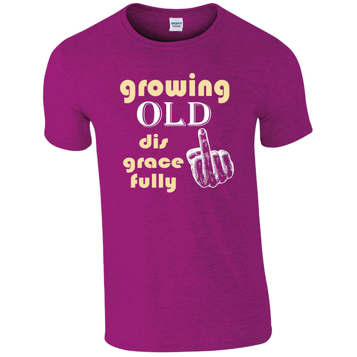 Growing Old Disgracefully!  Humour T-shirt