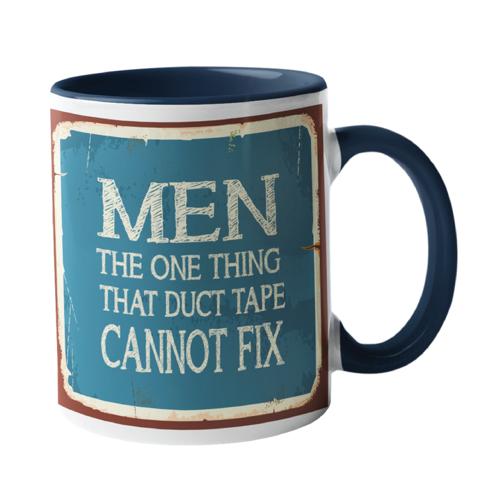 Men, The one thing Duct Tape Cannot Fix Zero Tolerance Mug