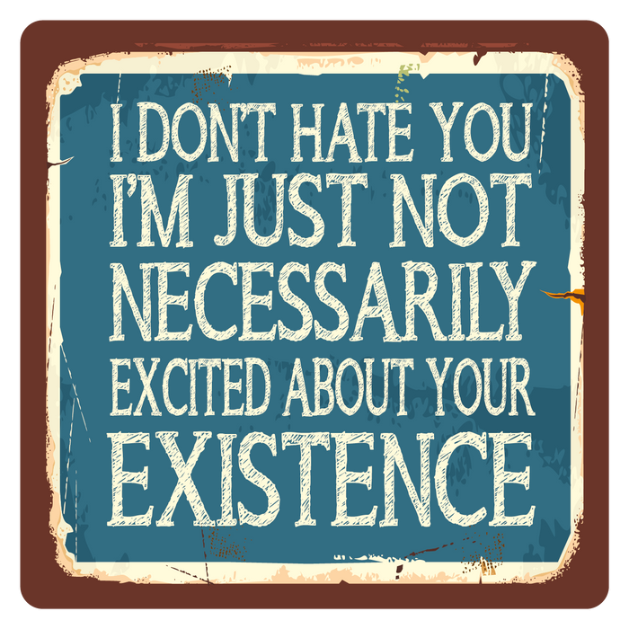 I don't hate you, Metal Wall Sign