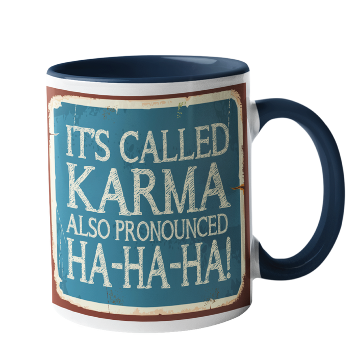 It's Called Karma, Humour Mug