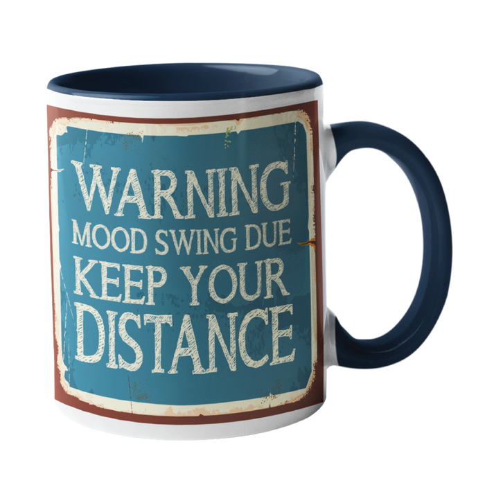 Warning Mood Swing due, Keep Your Distance Humour Mug