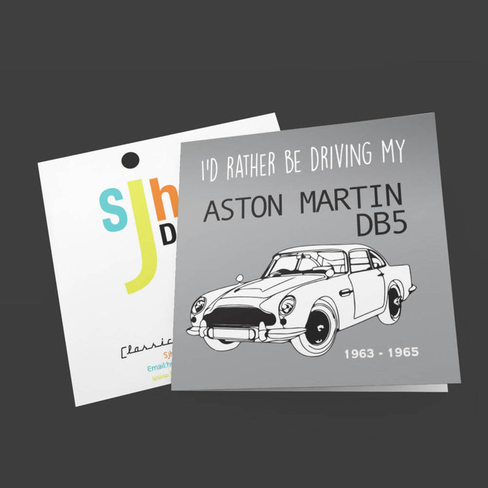 I’d rather be driving my Aston Martin DB5 Greeting Card