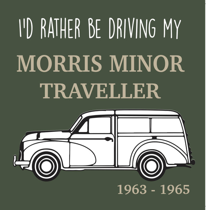 I’d rather be driving my Morris Minor Traveller Greeting Card