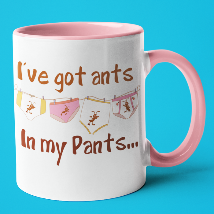 I've got ants in my pants mug