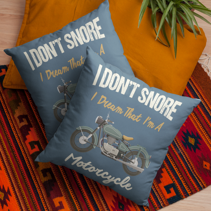 I don't Snore I dream that I'm a Motorbike Cushion