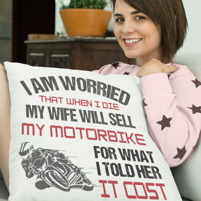 I am worried that my wife will sell my motorbike, for what I told her it cost Motorbike Cushion