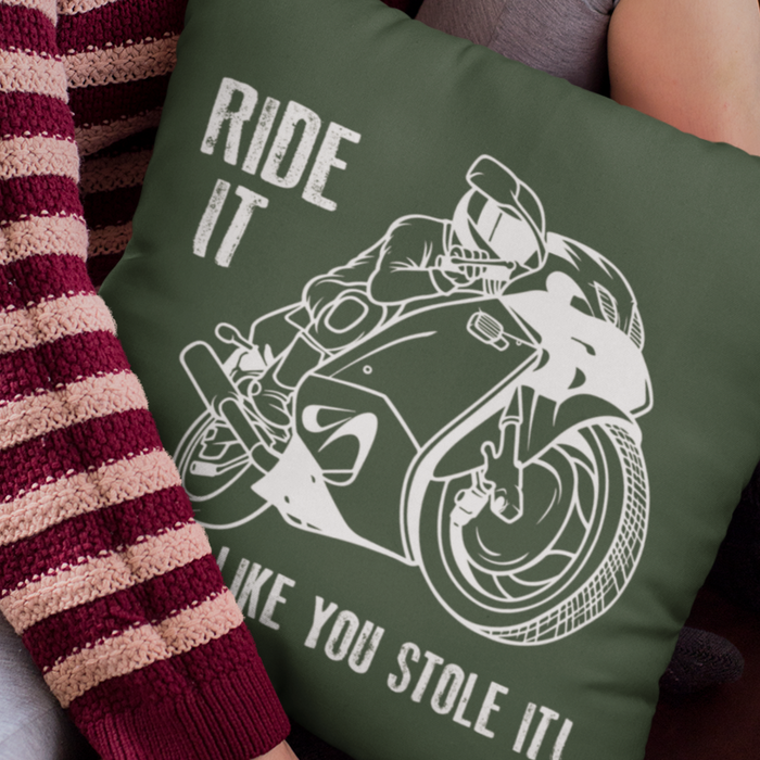 Ride it like you stole it Motorbike Cushion