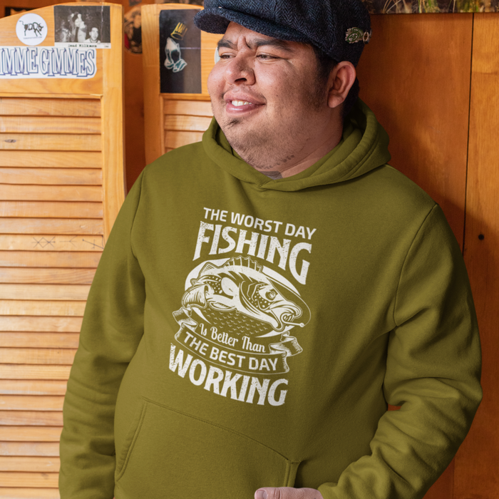 The worst day fishing, its better than the best day working Fishing Humour Hoodie