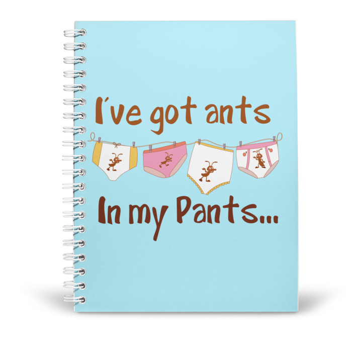 I've got ants in my pants Notebook A5