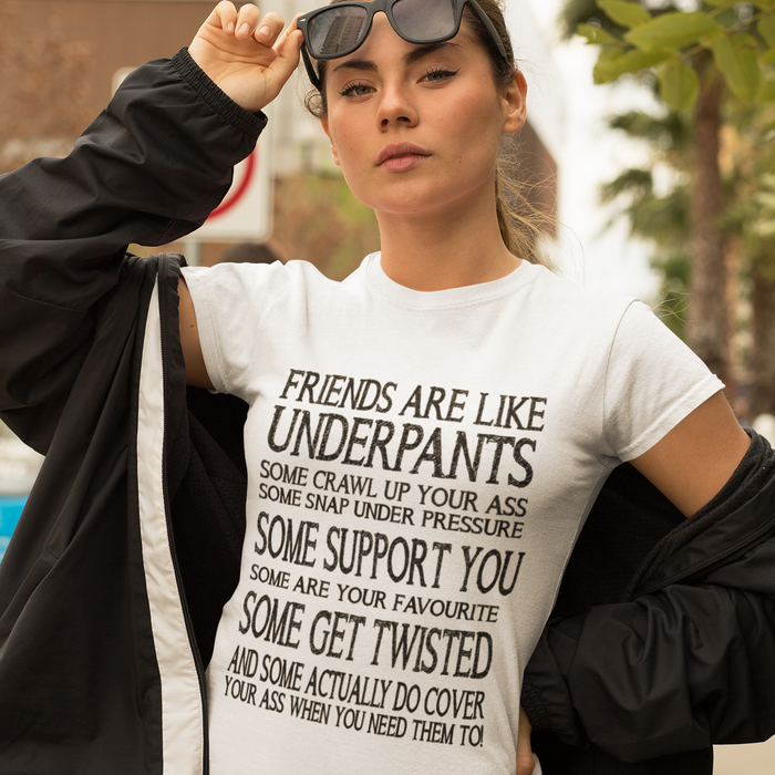 Friends are like underpants Humour T-shirt